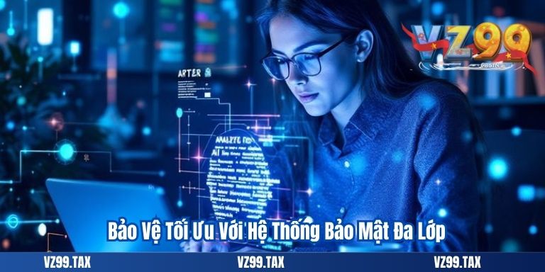 Bảo Vệ Tối Ưu Với Hệ Thống Bảo Mật Đa Lớp