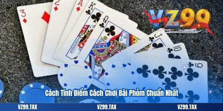 Cách Tính Điểm Cách Chơi Bài Phỏm Chuẩn Nhất