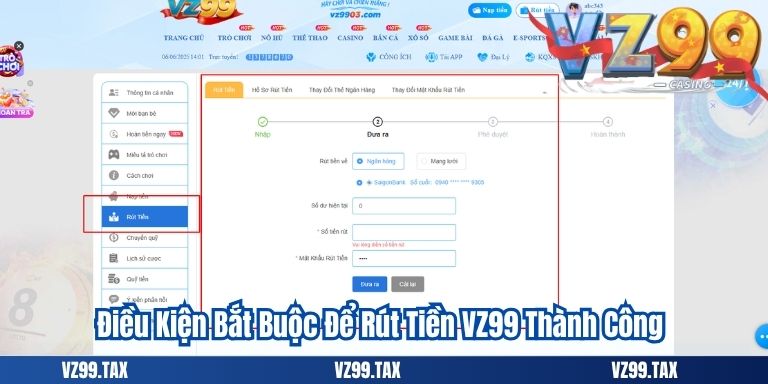 Điều Kiện Bắt Buộc Để Rút Tiền VZ99 Thành Công