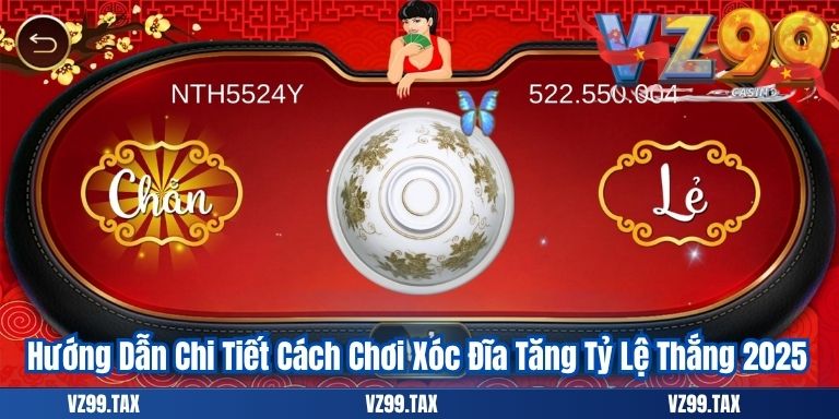 Hướng Dẫn Chi Tiết Cách Chơi Xóc Đĩa Tăng Tỷ Lệ Thắng 2025