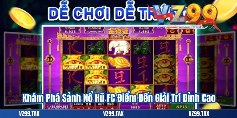 Khám Phá Sảnh Nổ Hũ FC Điểm Đến Giải Trí Đỉnh Cao