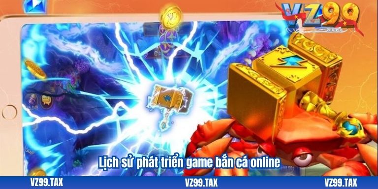 Lịch sử phát triển game bắn cá online