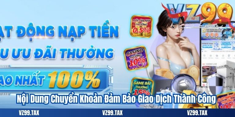 Nội Dung Chuyển Khoản Đảm Bảo Giao Dịch Thành Công