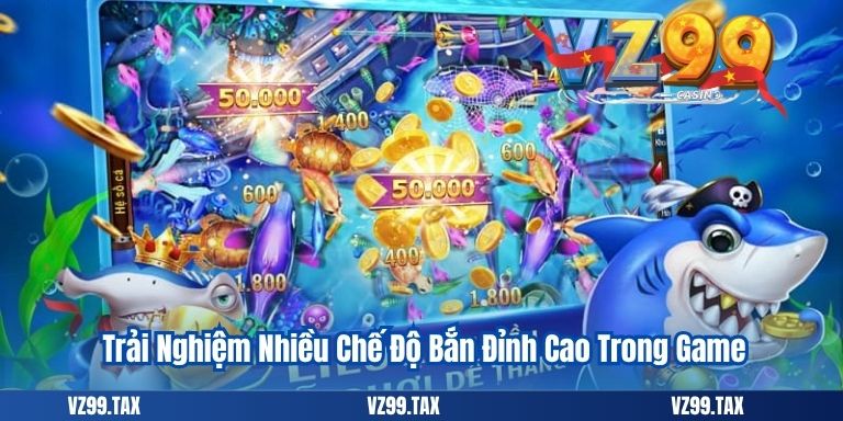 Trải Nghiệm Nhiều Chế Độ Bắn Đỉnh Cao Trong Game