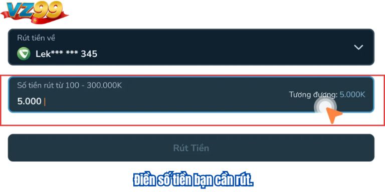 Điền số tiền bạn cần rút.
