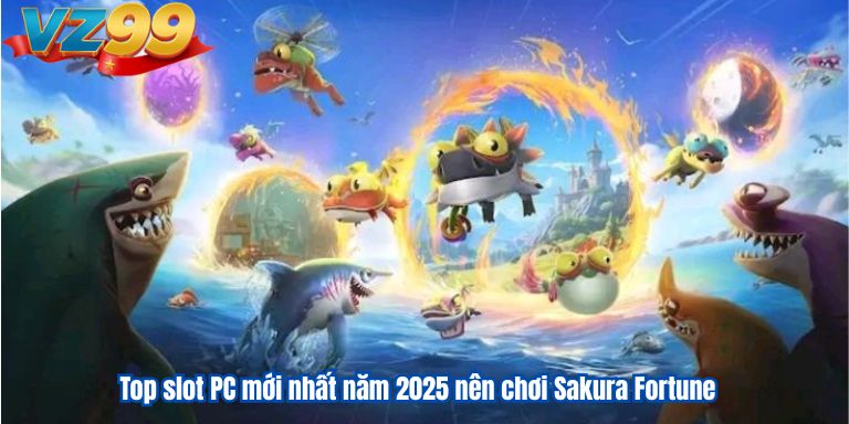 Top slot PC mới nhất năm 2025 nên chơi Sakura Fortune