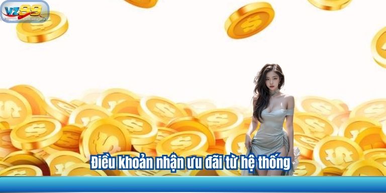 Điều khoản nhận ưu đãi từ hệ thống